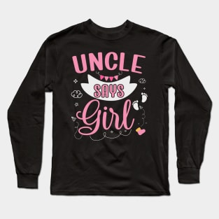 Uncle says Girl cute baby matching family party Long Sleeve T-Shirt